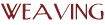Weaving